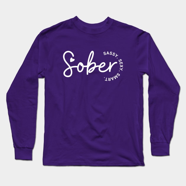 Sober, Sassy, Sexy Smart Long Sleeve T-Shirt by SOS@ddicted